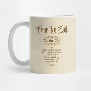 Fear No Evil Psalm 23:4 Mug